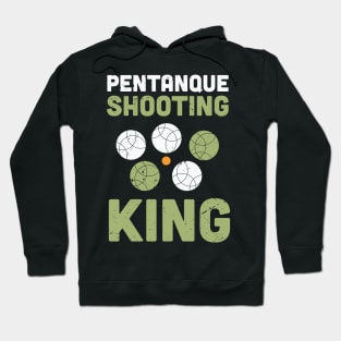 Petanque shooting king / petanque lover design / Petanque shooter professional / bocce ball lover / boule lover Hoodie